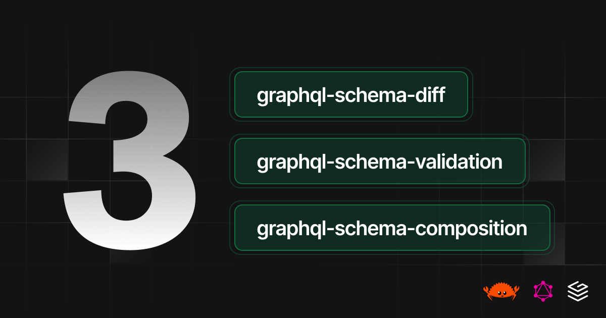 Announcing open source Rust crates for validating, diffing and composing GraphQL schemas