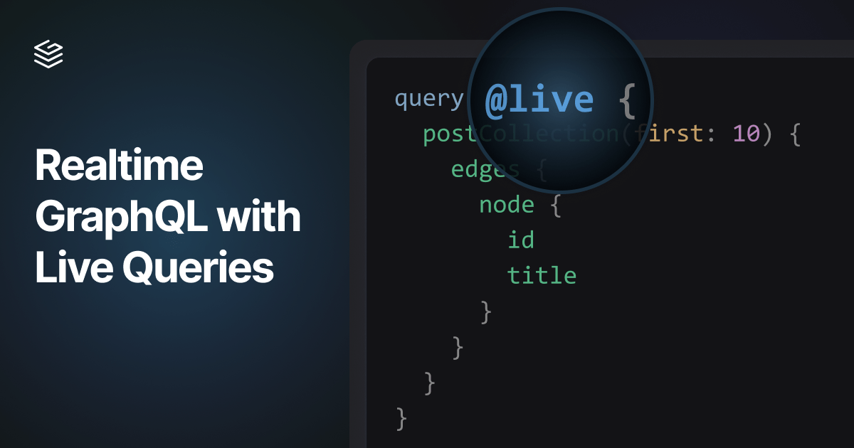 Simplify building realtime applications with GraphQL Live Queries