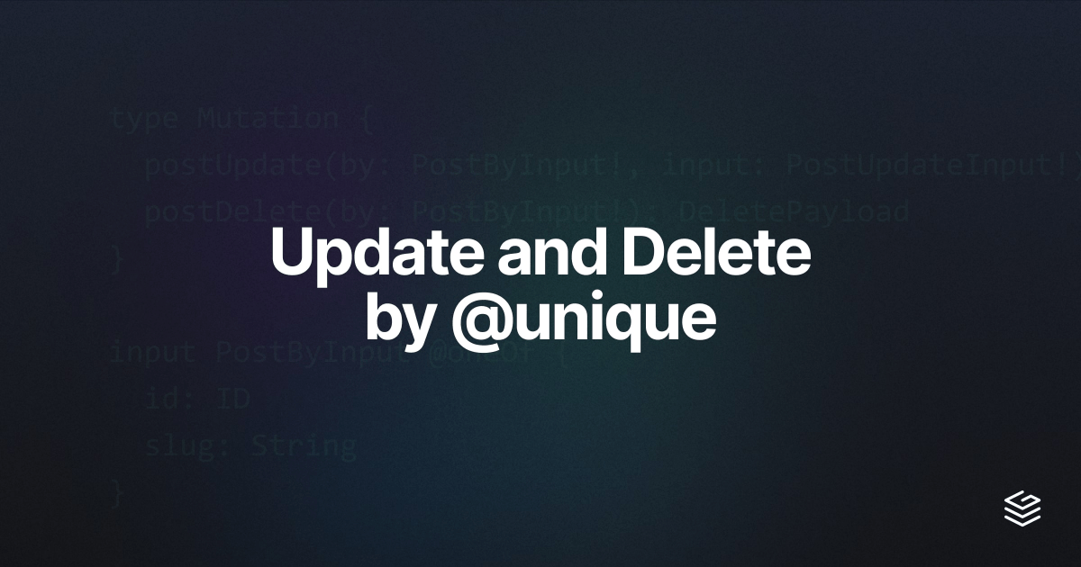 Update and Delete by unique fields